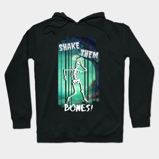 Shake Them Bones - Dancing Skeleton Hoodie